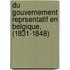 Du Gouvernement Reprsentatif En Belgique, (1831-1848)