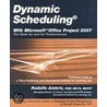 Dynamic Scheduling with Microsoft Office Project 2007 by Rodolfo Ambriz