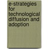 E-Strategies For Technological Diffusion And Adoption by Unknown