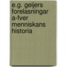 E.G. Geijers Forelasningar A-Fver Menniskans Historia door Erik Gustaf Geijer