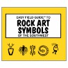 Easy Field Guide To Rock Art Symbols Of The Southwest by Rick Harris