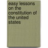 Easy Lessons on the Constitution of the United States door Alfred Bayliss