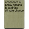 Economics Of Policy Options To Address Climate Change door Gregory N. Bartos