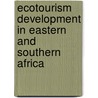 Ecotourism Development In Eastern And Southern Africa door Donald G. Reid