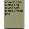 Edexcel Core Maths And Revise Core Maths 2 Value Pack door Keith Pledger