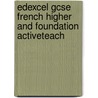 Edexcel Gcse French Higher And Foundation Activeteach door Onbekend