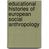 Educational Histories Of European Social Anthropology door Iain R. Edgar