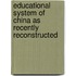 Educational System of China as Recently Reconstructed