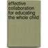 Effective Collaboration For Educating The Whole Child