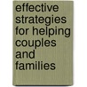 Effective Strategies for Helping Couples and Families door John S. Carpenter