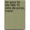 Ein Pony für alle Fälle 10. Rette die Ponys, Marie! door Andrea Wandel