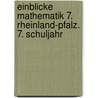 Einblicke Mathematik 7. Rheinland-Pfalz. 7. Schuljahr by Unknown