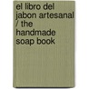 El Libro del Jabon Artesanal / The Handmade Soap Book door Melinda Coss