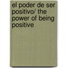 El poder de ser positivo/ The Power of Being Positive by Joyce Meyer