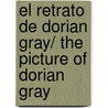 El retrato de Dorian Gray/ The Picture of Dorian Gray door Cscar Wilde