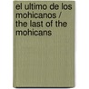 El ultimo de los mohicanos / The Last of the Mohicans door Onbekend