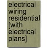 Electrical Wiring Residential [With Electrical Plans] door Ray C. Mullin