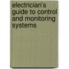 Electrician's Guide To Control And Monitoring Systems door Sr Albert F. Cutter