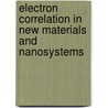 Electron Correlation in New Materials and Nanosystems by Scharnberg Kurt