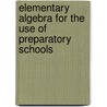 Elementary Algebra For The Use Of Preparatory Schools by Jr. Smith Charles