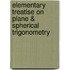 Elementary Treatise on Plane & Spherical Trigonometry