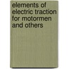 Elements of Electric Traction for Motormen and Others door L. W. Gant