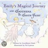 Emily's Magical Journey With Toothena the Tooth Fairy by Coramarie Clark