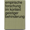 Empirische Forschung im Kontext geistiger Behinderung by Unknown