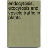 Endocytosis, Exocytosis And Vesicle Traffic In Plants door C.R. Hawes