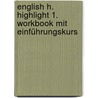 English H. Highlight 1. Workbook mit Einführungskurs by Unknown