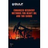 Enhanced Recovery Methods For Heavy Oil And Tar Sands door James G. Speight
