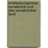 Entdeckungsreise Osnabrück und das Osnabrücker Land by Unknown