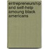 Entrepreneurship And Self-Help Amoung Black Americans