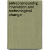 Entrepreneurship, Innovation And Technological Change door Zoltan Acs