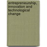 Entrepreneurship, Innovation And Technological Change by Zoltan Acs