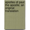 Epistles Of Paul The Apostle; An Original Translation door Joseph Turnbull