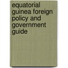 Equatorial Guinea Foreign Policy and Government Guide door Onbekend