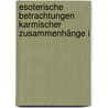 Esoterische Betrachtungen karmischer Zusammenhänge I by Rudolf Steiner
