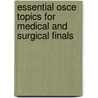 Essential Osce Topics For Medical And Surgical Finals by Vivian A. Elwell
