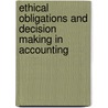 Ethical Obligations and Decision Making in Accounting door Steven Mintz