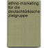 Ethno-Marketing für die deutschtürkische Zielgruppe