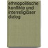 Ethnopolitische Konflikte und interreligiöser Dialog
