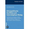 Ethnopolitische Konflikte und interreligiöser Dialog door Tania Wettach-Zeitz