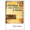 Etude Chronologique Des Livres D'Esdras Et De Nehemie door Louis Felicien Joseph Caignart De Saulcy