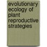 Evolutionary Ecology of Plant Reproductive Strategies