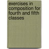 Exercises In Composition For Fourth And Fifth Classes by George E. Henderson
