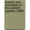 Exploits And Anecdotes Of The Scottish Gypsies (1886) door William Chambers