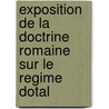 Exposition De La Doctrine Romaine Sur Le Regime Dotal by M. Burdet