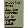 Exposition De La Doctrine Romaine Sur Le Regime Dotal by M. Burdet