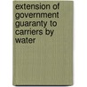 Extension of Government Guaranty to Carriers by Water door Onbekend